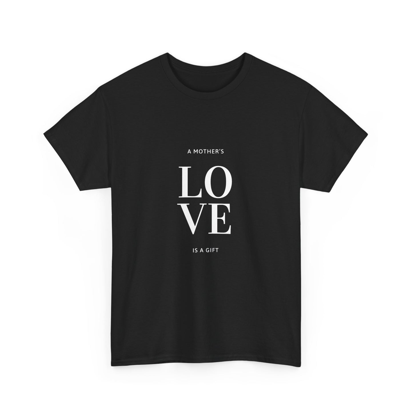 Mothers Love is a Gift T-Shirt | 100% Premium Cotton | Mother's Day Gift Idea