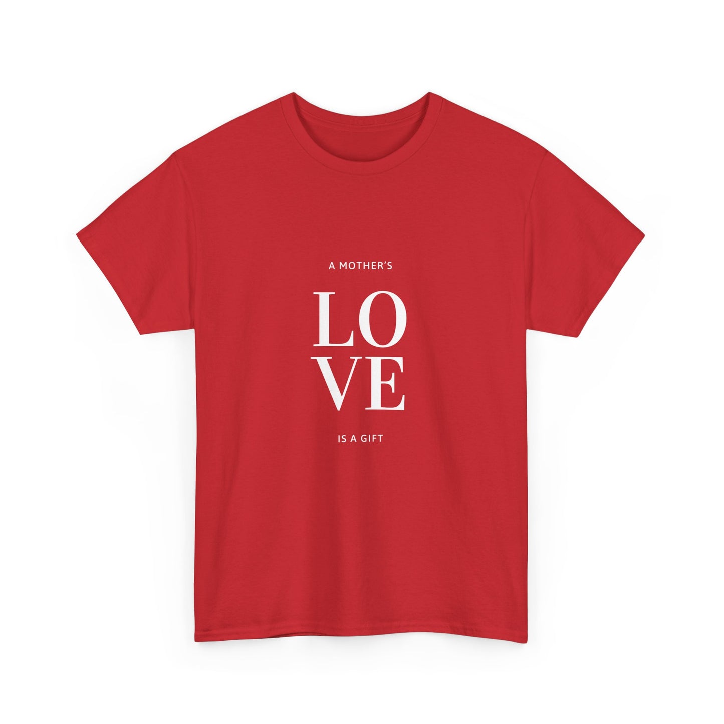 A Gift From the Heart: "Mother's Love is a Gift" T-Shirt