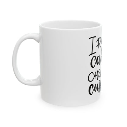 I run on caffeine, chaos and cuss words Mug