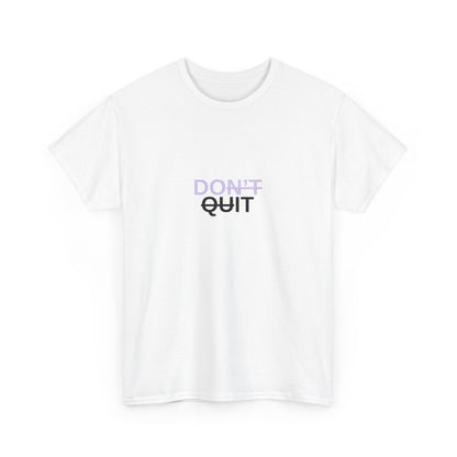 Don't Quit - "Do It" Inspirational T-Shirt