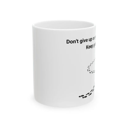 Don't give up your dreams Mug