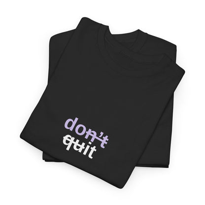 Don't Quit - "Do It" Motivational T-Shirt