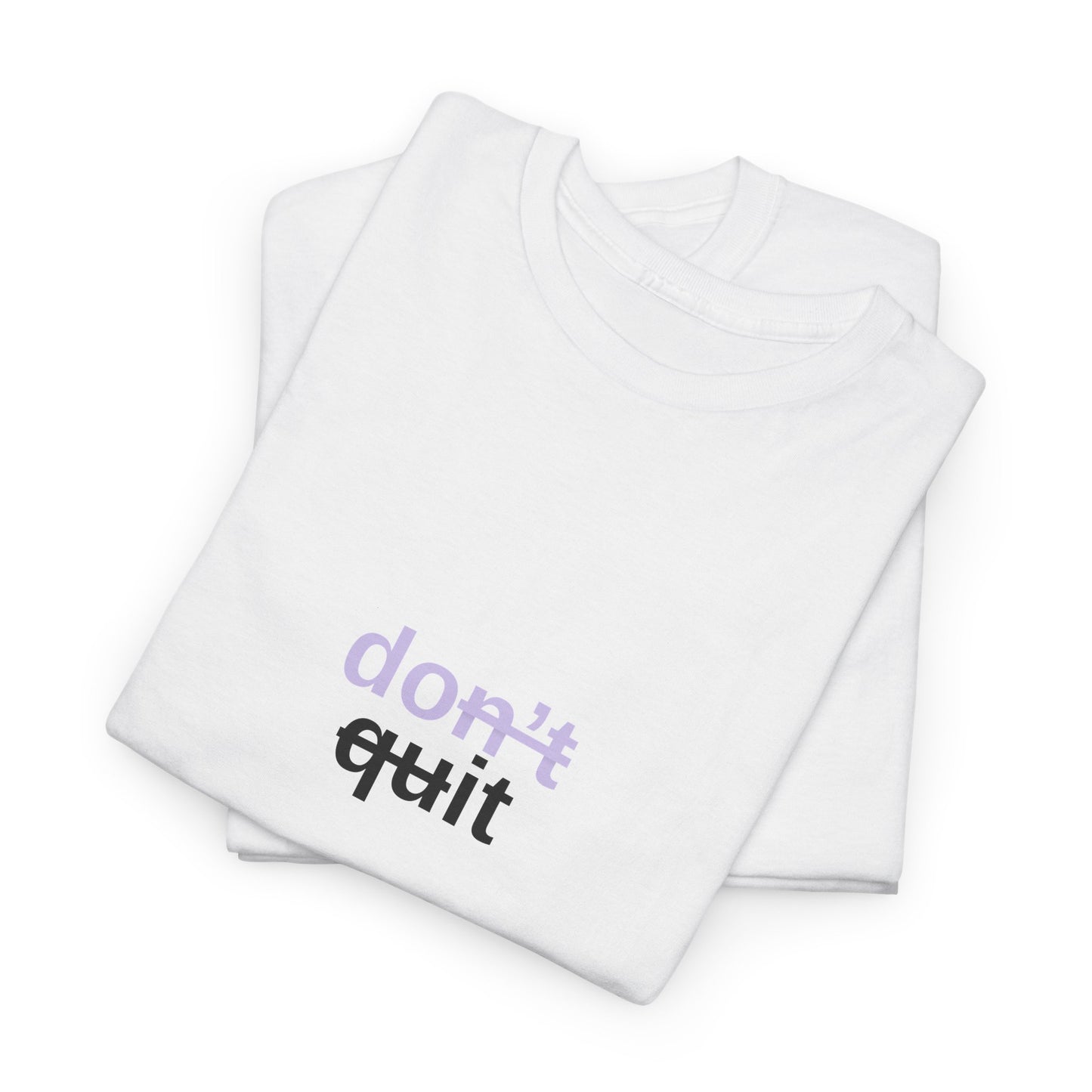 Don't Quit - "Do It" Motivational T-Shirt