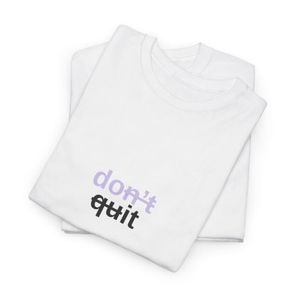 Don't Quit - "Do It" Motivational T-Shirt