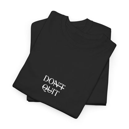 Don't Quit - Do It Motivational T-Shirt