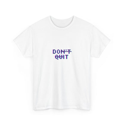 Don't Quit - Empower Your Journey T-Shirt