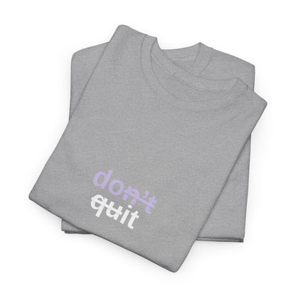 Don't Quit - "Do It" Motivational T-Shirt